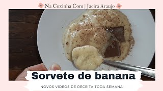 SORVETE de BANANA com apenas 1 INGREDIENTE e SEM AÇÚCAR