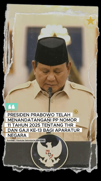 Presiden Telah Menandatangani PP Nomor 11 Tahun 2025 Tentang THR dan Gaji Ke-13 Bagi Aparatur Negara
