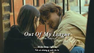 Vietsub | Out Of My League - Fitz And The Tantrums | Lyrics Video