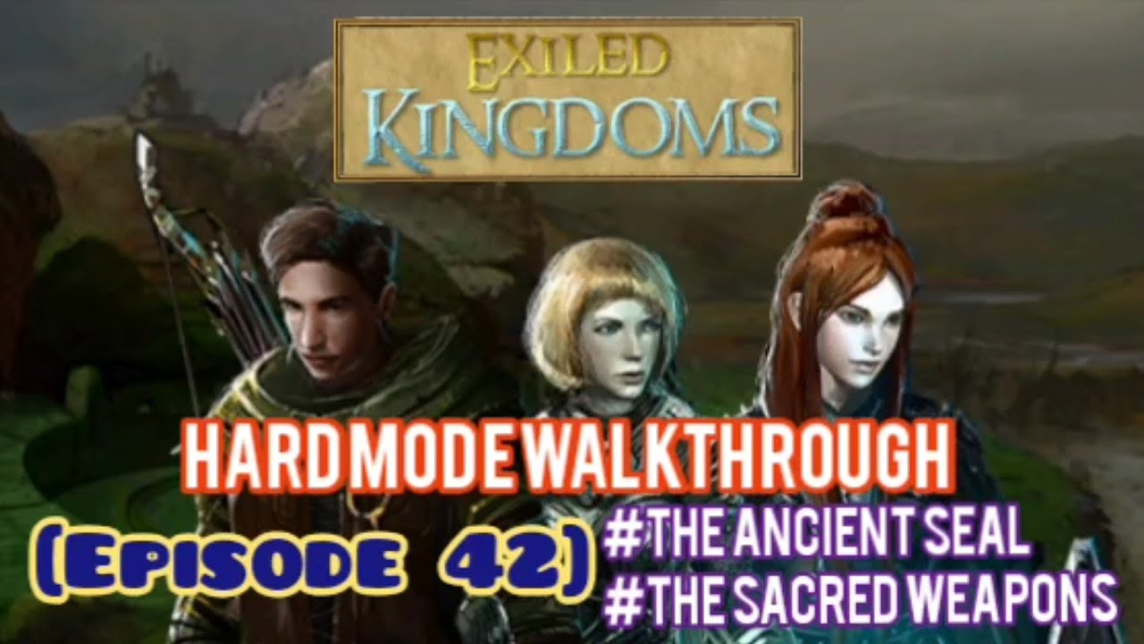 [EP 42] Exiled Kingdoms Hard Mode Walkthrough Series Hirge Advanced