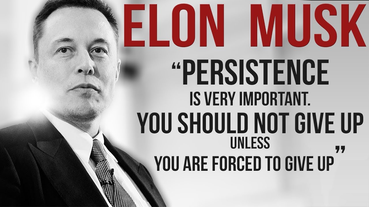 PERSISTENCE IS VERY IMPORTANT! - ELON MUSK MOTIVATION 2017) - YouTube