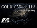 A Killer Slips Away Cold Case Files The Podcast A E 