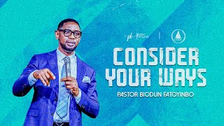 Consider Your Ways | Pastor Biodun Fatoyinbo | COZA Tuesday Service | 09042024