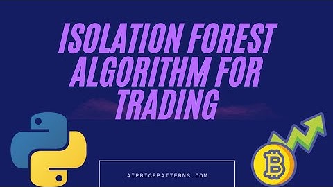 Isolation Forest Algorithm for trading