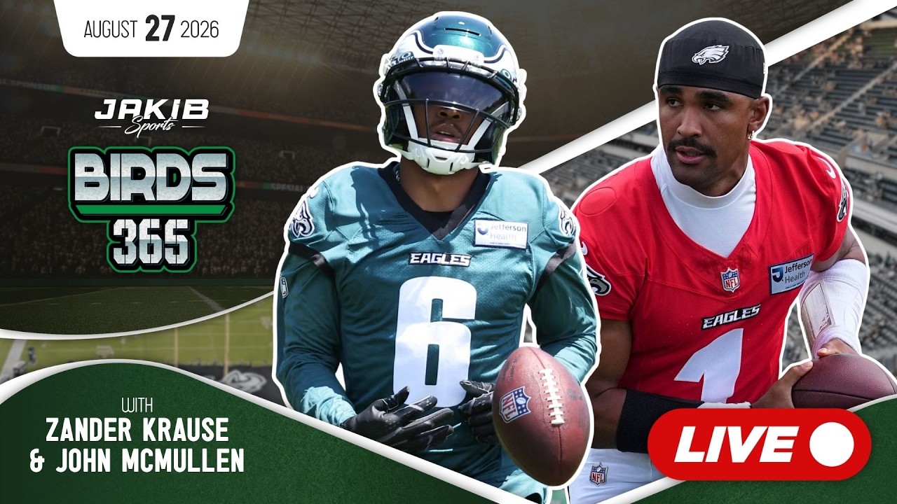 Birds 365: A Philadelphia Eagles Show | Thursday, Aug 27th 2026