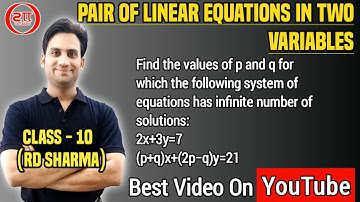 Find the value of p and q for which the equations 2x+3y=7, (p + q)x+(2p - q)y=21 has infinite many