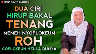 2 CIRI HIRUP BAKAL TENANG | ABUYA UCI CILONGOK