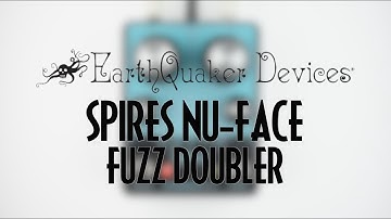 EarthQuaker Devices Spires Nü-Face Fuzz Doubler
