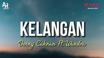 Kelangan - Denny Caknan Ft. Wandra (LIRIK)
