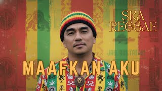 MAAFKAN AKU - ENDA UNGU Versi REGGAE BIKIN GOYANG