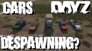Cars despawning in Dayz