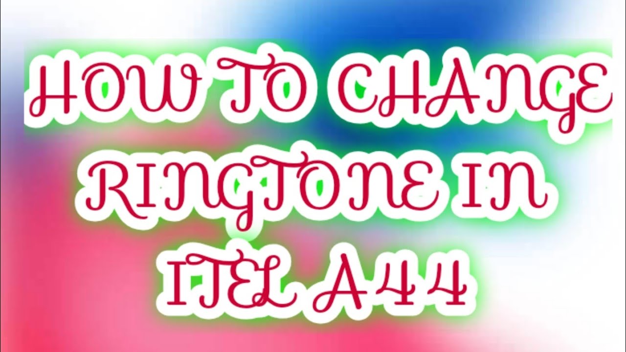 How to change ringtone in itel A44