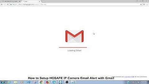 HOSAFE IP Camera Setting Instruction Email Alert with Gmail
