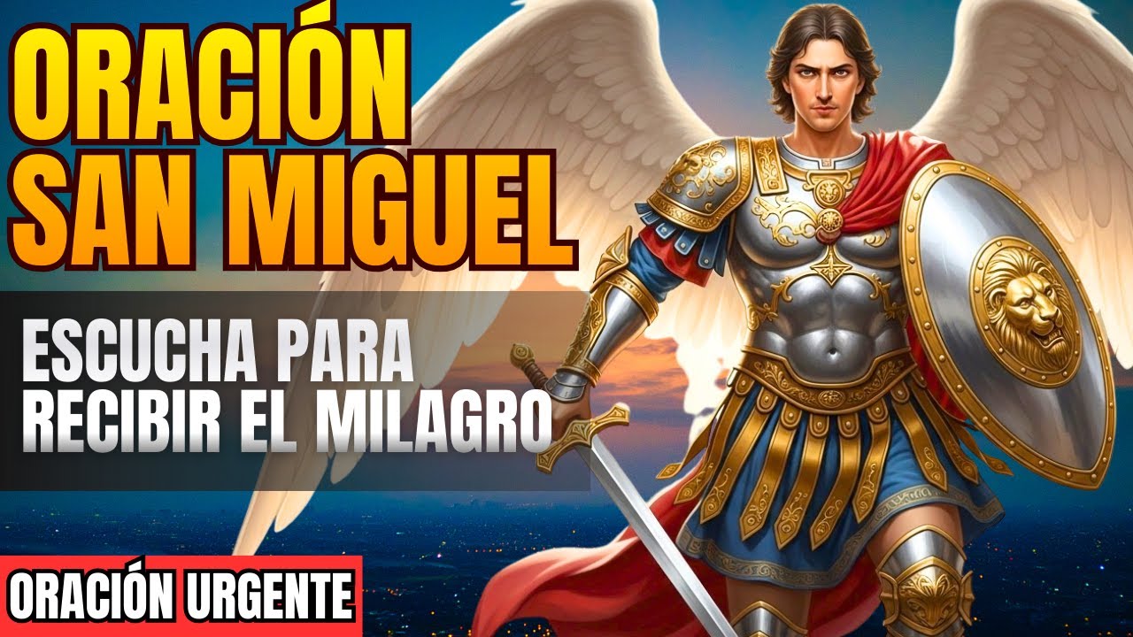 Si necesitas un milagro escucha esta oración al Arcángel San Miguel ...