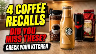 Information Coffee Recalls: 4 Most Shoppers Never Heard About Guide