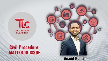 Civil Procedure Code | Matter in Issue | Anand Kumar