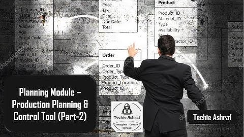 Planning Module - Production Planning and Control Tool (Part-2)
