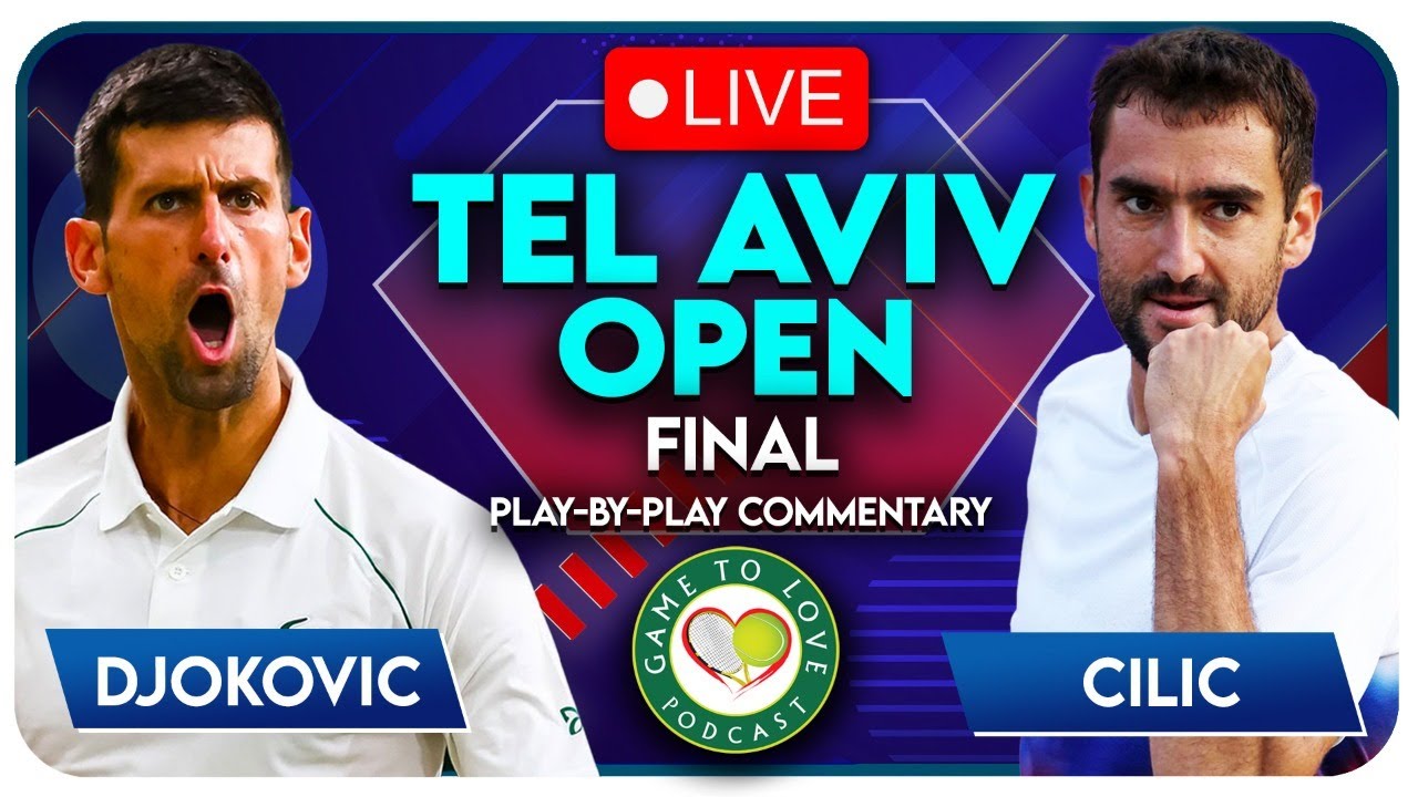 DJOKOVIC vs CILIC Tel Aviv Open 2022 Final LIVE Tennis Play-By-Play Stream