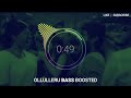 OLLULLERU  |  Bass Boosted Song | Ajagajantharam.   #Viral song. #bus #dj #8daudio Mp3 Song