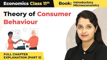 Class 11 Economics Chapter 2 | Theory of Consumer Behaviour Full Chapter Explanation (Part 5)
