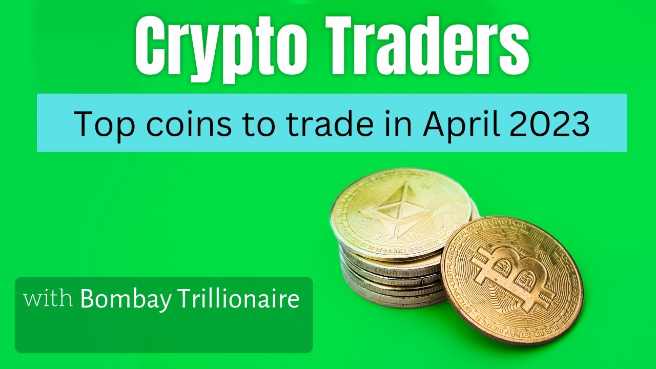 Top coins to trade in April 2023!! YouTube