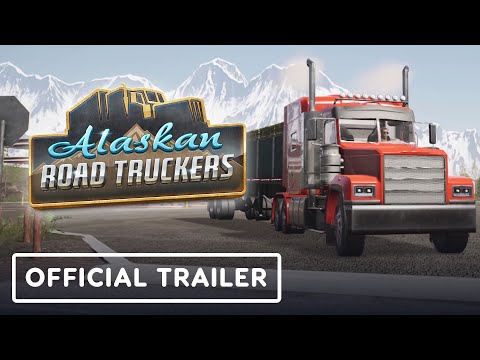 Alaskan Road Truckers - Official 'Life on the Road' Gameplay Trailer