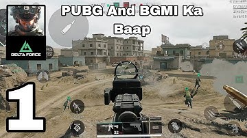 Delta Force Mobile - First Impressive Gameplay Walkthrough Part - 1 Warfare  ( Android, ios )