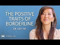 Borderline personality disorder  positive traits