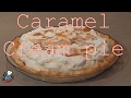 How To Make Caramel Cream Pie