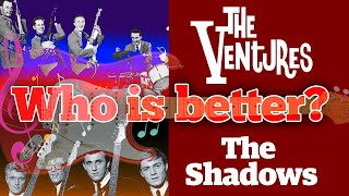 WHO IS the shadows & the ventures BETTER