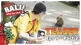 Annyeong, Bali! With Jun Chef - Teaser Episode 1 Part 2 | Box B