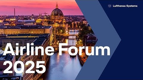 Lufthansa Systems Airline Forum 2025 – “Successful Together” / Lufthansa Systems