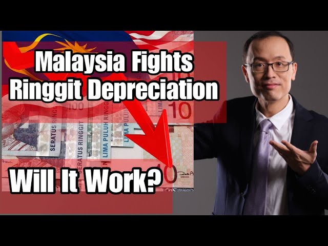 Ringgit to Stop Appreciating? M’sia Govt Rolls Out Drastic Measures! class=