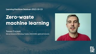 Tomasz Trzcinski: Zero-waste machine learning