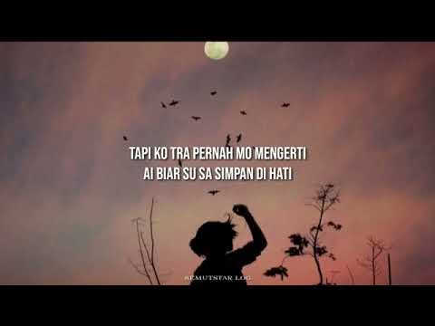 SIO ADO (lirik) kerna ko tra pernah rasakan rasa yang begitu sakit yang pernah sa rasakan