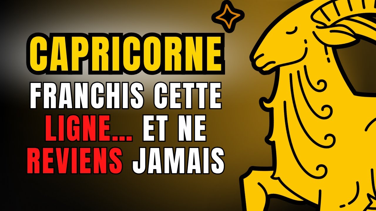 Ce que le CAPRICORNE ne peut NI SUPPORTER NI PARDONNER🔥 Ces ERREURS détruisent leur PATIENCE !