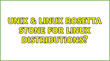 Unix & Linux: Rosetta Stone for Linux Distributions? (2 Solutions!!)