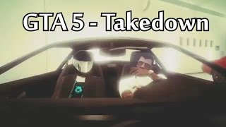 GTA 5 - Takedown