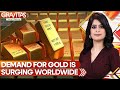 Gravitas  why are central banks accumulating gold  wion news