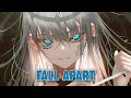 Nightcore  fall apart lyrics