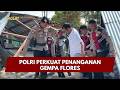 PRESISI UPDATE: POLRI PERKUAT PENANGANAN GEMPA FLORES 15/08/2026 17.32