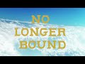 Forrest Frank - No Longer Bound feat. Hulvey (Official Lyric Video)