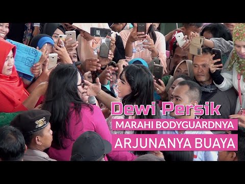 DEWI PERSIK - ARJUNANYA BUAYA (DP MARAHI BODYGUARDNYA, Live Samarinda)