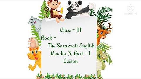 CLASS - III , BOOK - THE SARASWATI ENGLISH READER 3 Part - 1 , LESSON - 5 ( Activity -15,16 & 18 )