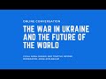 The War in Ukraine and the Future of the World | Yuval Noah Harari , Timothy Snyder,  Anne Applebaum