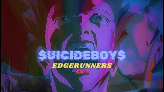 CYBERPUNK 2077 || EDGERUNNERS AMV | $UICIDEBOY$