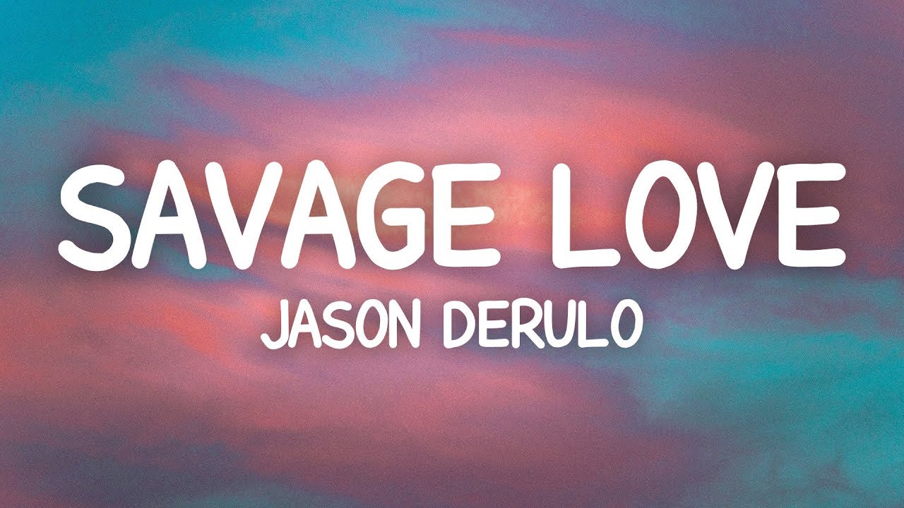 Jason Derulo Savage Love Lyrics Prod Jawsh 685 Youtube - tik tok savage love roblox id