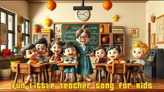 🎓✨🎶 Fun Little Teacher Song for Kids – Classroom Adventure | Tiny Melodies 🌈😊