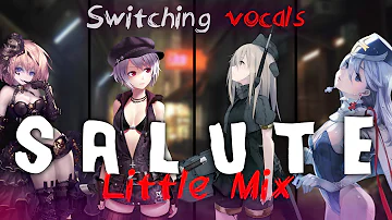 ◤Nightcore◢ ↬ Salute [Switching vocals | Little Mix]