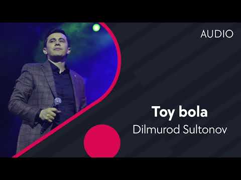 Dilmurod Sultonov — Toy bola (Official Music)